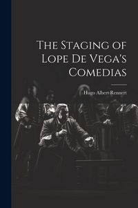 Produktbild: The Staging of Lope de Vega's Comedias