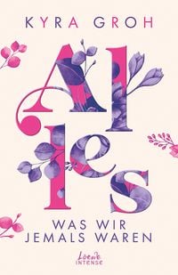Produktbild: Alles, was wir jemals waren (Alles-Trilogie, Band 3)