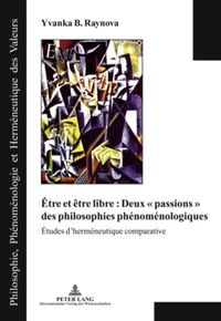 Produktbild: &Ecirc;tre et &ecirc;tre libre : Deux &laquo; passions &raquo; des philosophies ph&eacute;nom&eacute;nologiques