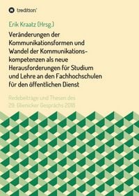 Produktbild: Ver&auml;nderungen der Kommunikationsformen und Wandel der Kommunikationskompetenzen als neue Herausforderungen f&uuml;r Studium und Lehre an den Fachhochschulen f&uuml;r den &ouml;ffentlichen Dienst
