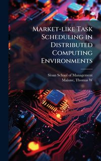 Produktbild: Market-like Task Scheduling in Distributed Computing Environments