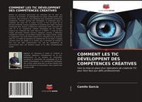 Produktbild: Comment Les Tic D&eacute;veloppent des Comp&eacute;tences Cr&eacute;atives