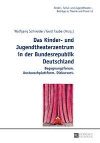 Produktbild: Das Kinder- und Jugendtheaterzentrum in der Bundesrepublik Deutschland