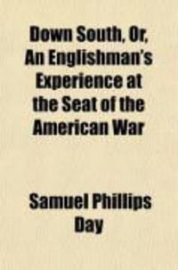 Produktbild: Down South, Or, an Englishman's Experience at the Seat of the American War