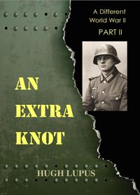 Produktbild: An Extra Knot Part II (A Different world War II, #2)