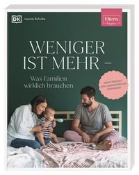 Produktbild: ELTERN-Ratgeber. Weniger ist mehr &mdash; was Familien wirklich brauchen