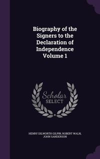 Produktbild: Biography of the Signers to the Declaration of Independence Volume 1