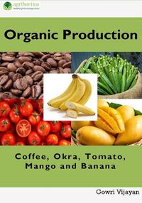 Produktbild: Organic Production of Coffee, Okra, Tomato, Mango and Banana