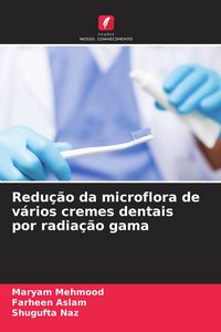Produktbild: Redu&ccedil;&atilde;o da microflora de v&aacute;rios cremes dentais por radia&ccedil;&atilde;o gama