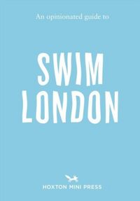 Produktbild: Minihane, J: Opinionated Guide to Swim London