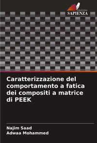 Produktbild: Caratterizzazione del comportamento a fatica dei compositi a matrice di PEEK