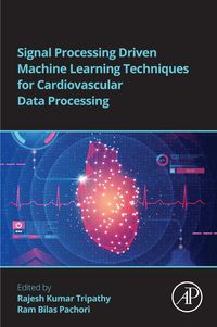 Produktbild: Signal Processing Driven Machine Learning Techniques for Cardiovascular Data Processing