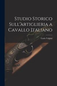 Produktbild: Studio Storico Sull'artiglieria a Cavallo Italiano