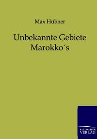 Produktbild: Unbekannte Gebiete Marokkos