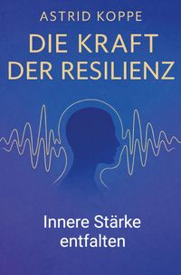 Produktbild: Die Kraft der Resilienz