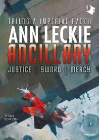 Produktbild: Ancillary. Justice-Sword-Mercy. Trilogia Imperial Radch. Titan edition