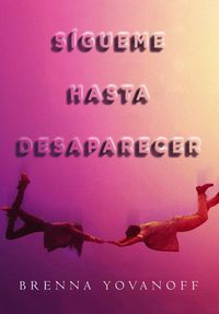 Produktbild: S&iacute;gueme hasta desaparecer