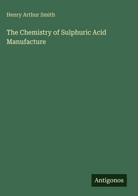 Produktbild: The Chemistry of Sulphuric Acid Manufacture