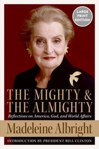 Produktbild: The Mighty and the Almighty: Reflections on America, God, and World Affairs