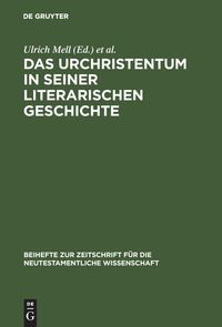 Bild vom Artikel Das Urchristentum in seiner literarischen Geschichte vom Autor Ulrich Mell