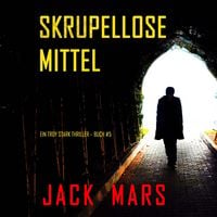 Produktbild: Skrupellose Mittel (Ein Troy Stark Thriller &ndash; Buch #5)