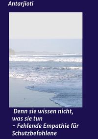Produktbild: Denn sie wissen nicht, was sie tun - Fehlende Empathie f&uuml;r Schutzbefohlene