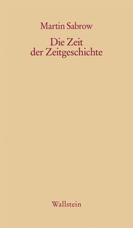 Produktbild: Die Zeit der Zeitgeschichte