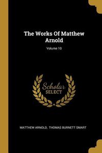 Produktbild: The Works Of Matthew Arnold; Volume 10