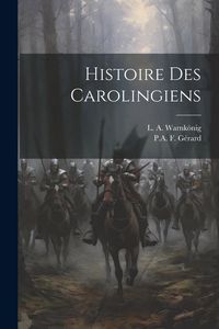 Produktbild: Histoire Des Carolingiens