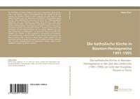 Produktbild: Die katholische Kirche in Bosnien-Herzegowina 1991-1995