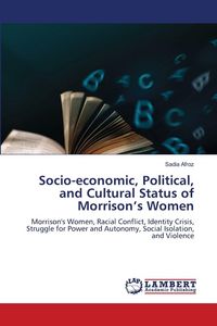 Produktbild: Socio-economic, Political, and Cultural Status of Morrison's Women