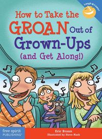 Produktbild: How to Take the Groan Out of Grown-Ups (and Get Along!)