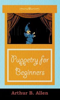 Produktbild: Puppetry for Beginners (Puppets & Puppetry Series)