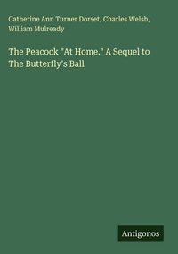 Produktbild: The Peacock "At Home." A Sequel to The Butterfly's Ball