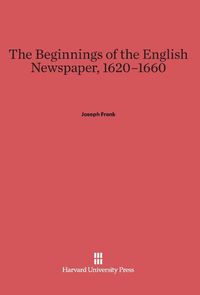 Produktbild: The Beginnings of the English Newspaper, 1620-1660