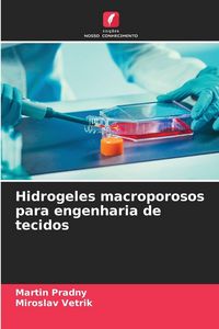 Produktbild: Hidrogeles macroporosos para engenharia de tecidos