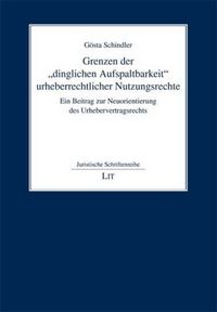Produktbild: Grenzen der 'dinglichen Aufspaltbarkeit' urheberrechtlicher Nutzungsrechte