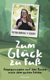 Bild vom Artikel Zum Glück zu Fuß vom Autor Petra Bartoli y. Eckert