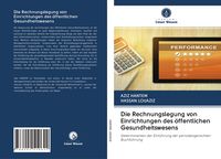 Produktbild: Die Rechnungslegung von Einrichtungen des &ouml;ffentlichen Gesundheitswesens
