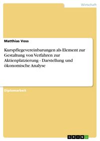 Produktbild: Kurspflegevereinbarungen als Element zur Gestaltung von Verfahren zur Aktienplatzierung - Darstellung und &ouml;konomische Analyse