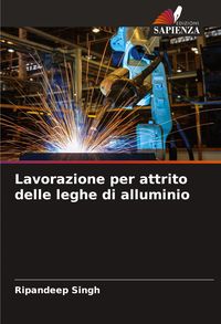 Produktbild: Lavorazione per attrito delle leghe di alluminio