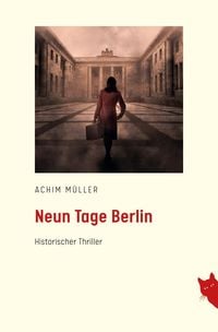 Bild vom Artikel Neun Tage Berlin vom Autor Achim Müller