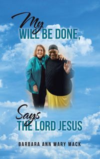 Produktbild: My Will Be Done, Says The Lord Jesus