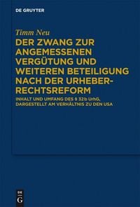 Produktbild: Der Zwang zur angemessenen Verg&uuml;tung und weiteren Beteiligung nach der Urheberrechtsreform