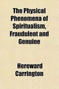 Produktbild: The Physical Phenomena of Spiritualism, Fraudulent and Genuine