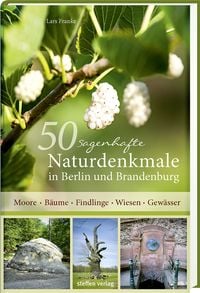 Bild vom Artikel 50 sagenhafte Naturdenkmale in Berlin und Brandenburg vom Autor Lars Franke