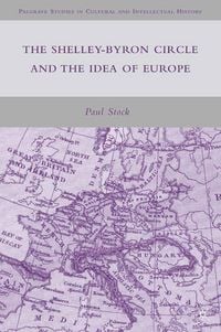 Produktbild: The Shelley-Byron Circle and the Idea of Europe