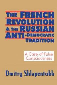 Produktbild: The French Revolution and the Russian Anti-Democratic Tradition
