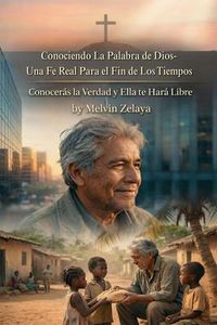 Produktbild: Conociendo La Palabra de Dios- Una Fe Real Para el Fin de Los Tiempos