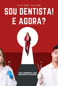 Produktbild: Sou Dentista! E Agora?